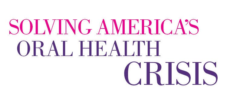 Solving Americas Oral Health Crisis